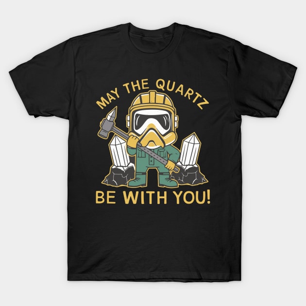 Funny Geologist May The quarts be with You Gift T-Shirt by GrafiqueDynasty